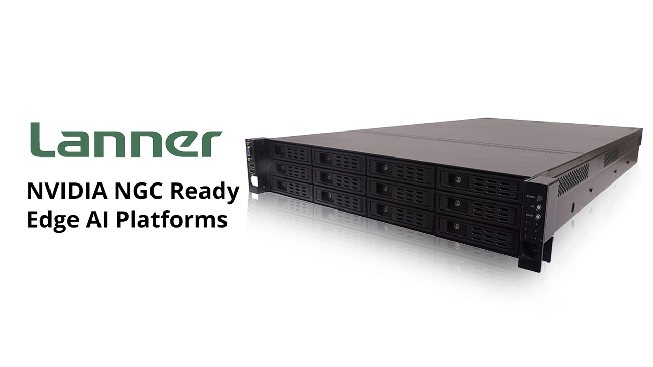 Lanner NGC Ready Edge AI Platforms