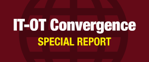 IT-OT Convergence Special Report