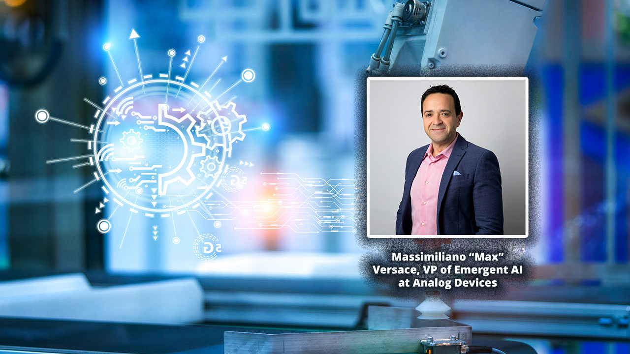 As the year comes to an end, Analog Devices is looking ahead to 2026: Massimiliano “Max” Versace, VP of Emergent AI at Analog Devices shares the technological advancements that will create new opportunities and shape our daily lives in the new year.